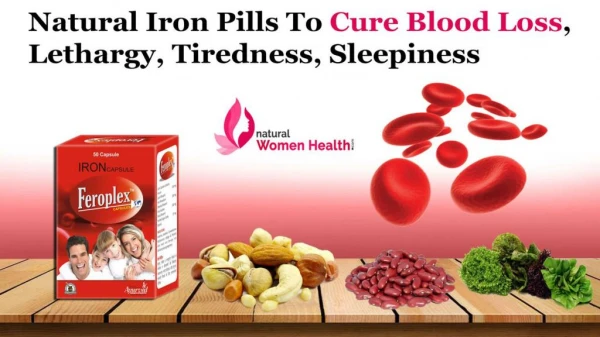 Natural Iron Pills to Cure Blood Loss, Lethargy, Tiredness, Sleepiness
