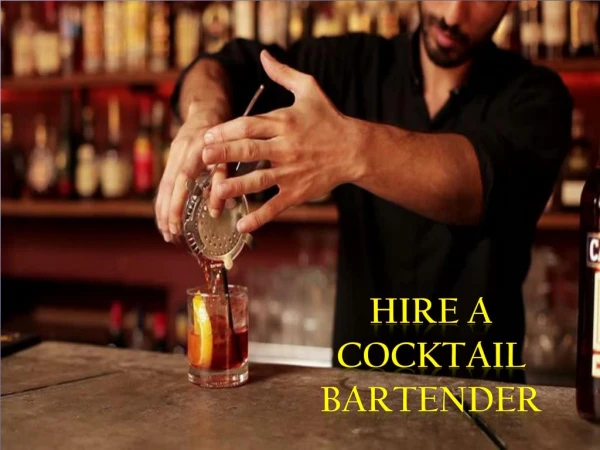 Thinking for Hire A Cocktail Bartender for Your party?