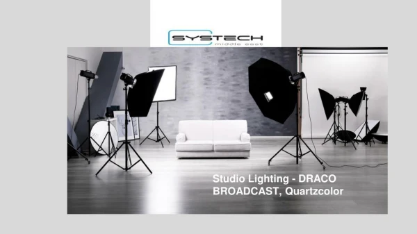 Studio Lighting - DRACO BROADCAST, Quartzcolor | Systech Middle East
