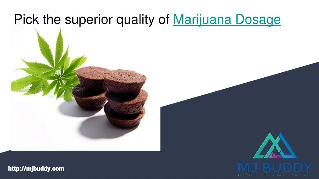 pick the superior quality of marijuana dosage