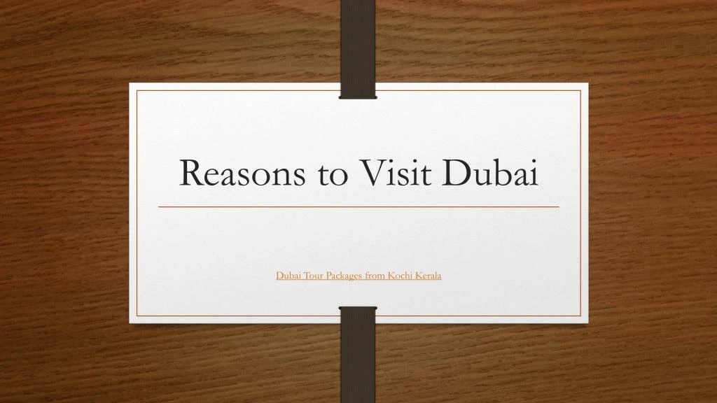 reasons to visit dubai
