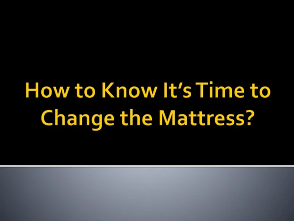 How to Know It’s Time to Change the Mattress