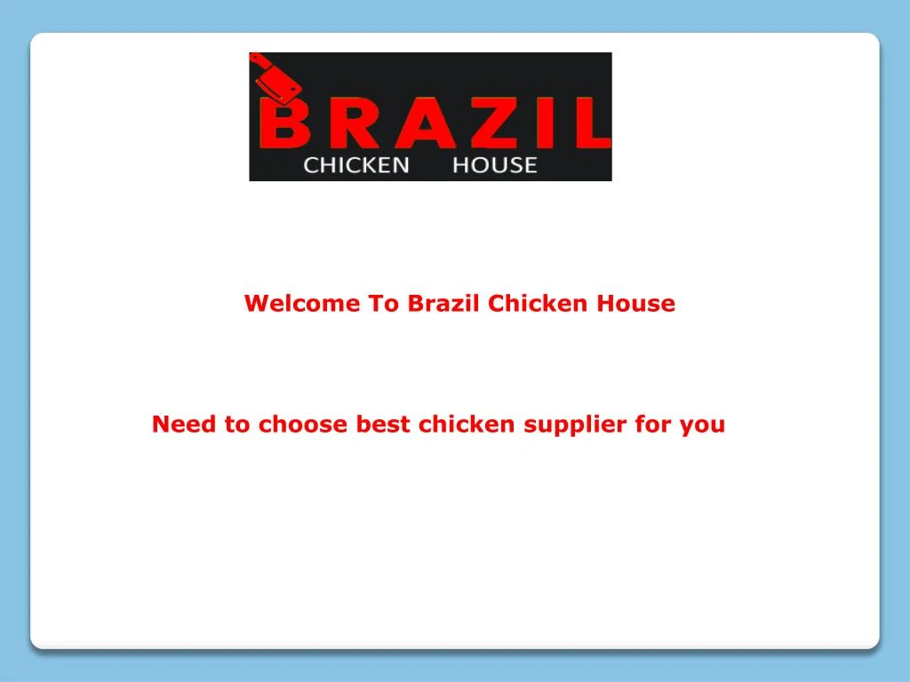 welcome to brazil chicken house
