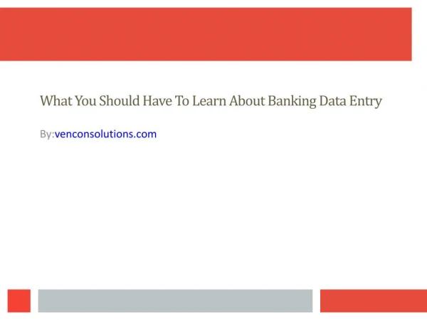 What You Should Have To Learn About Banking Data Entry