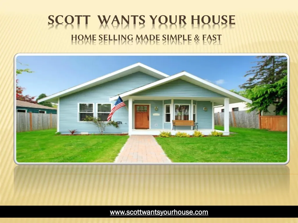 scott wants your house home selling made simple