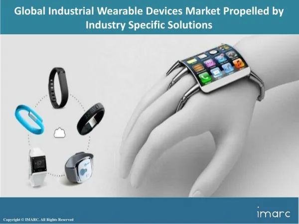 Global Industrial Wearable Devices Market Sales, Size, Demand Analysis, Growth Status, Opportunity & Forecast till 2018-