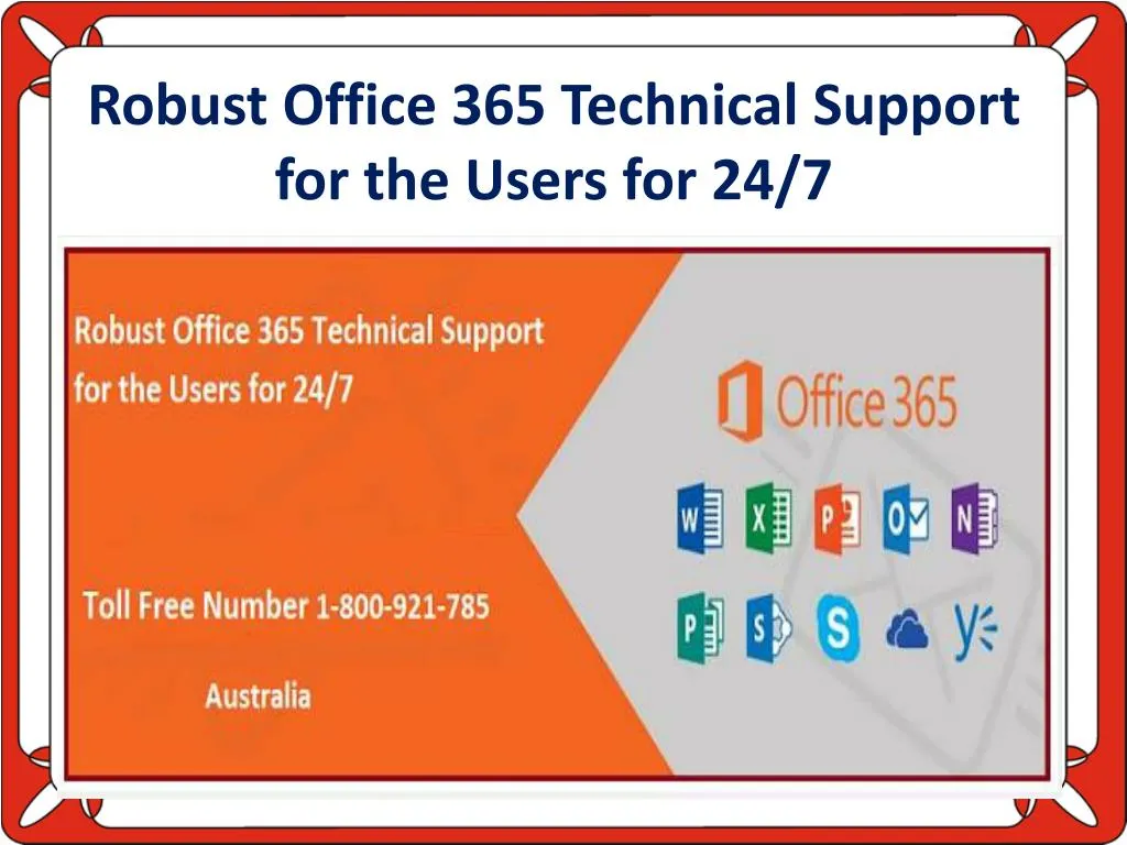 robust office 365 technical support for the users for 24 7