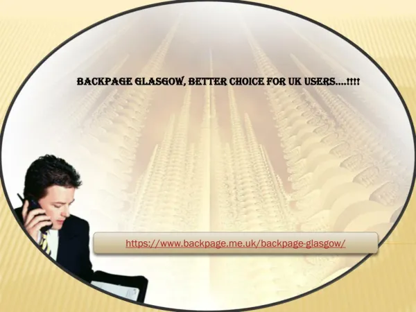 Glasgow-backpage, better choice for uk users !!!
