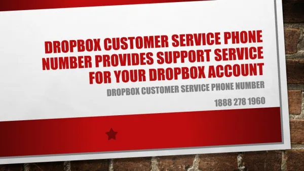 Dropbox Customer Service Phone Number for your Dropbox Account Issues- Free PPT