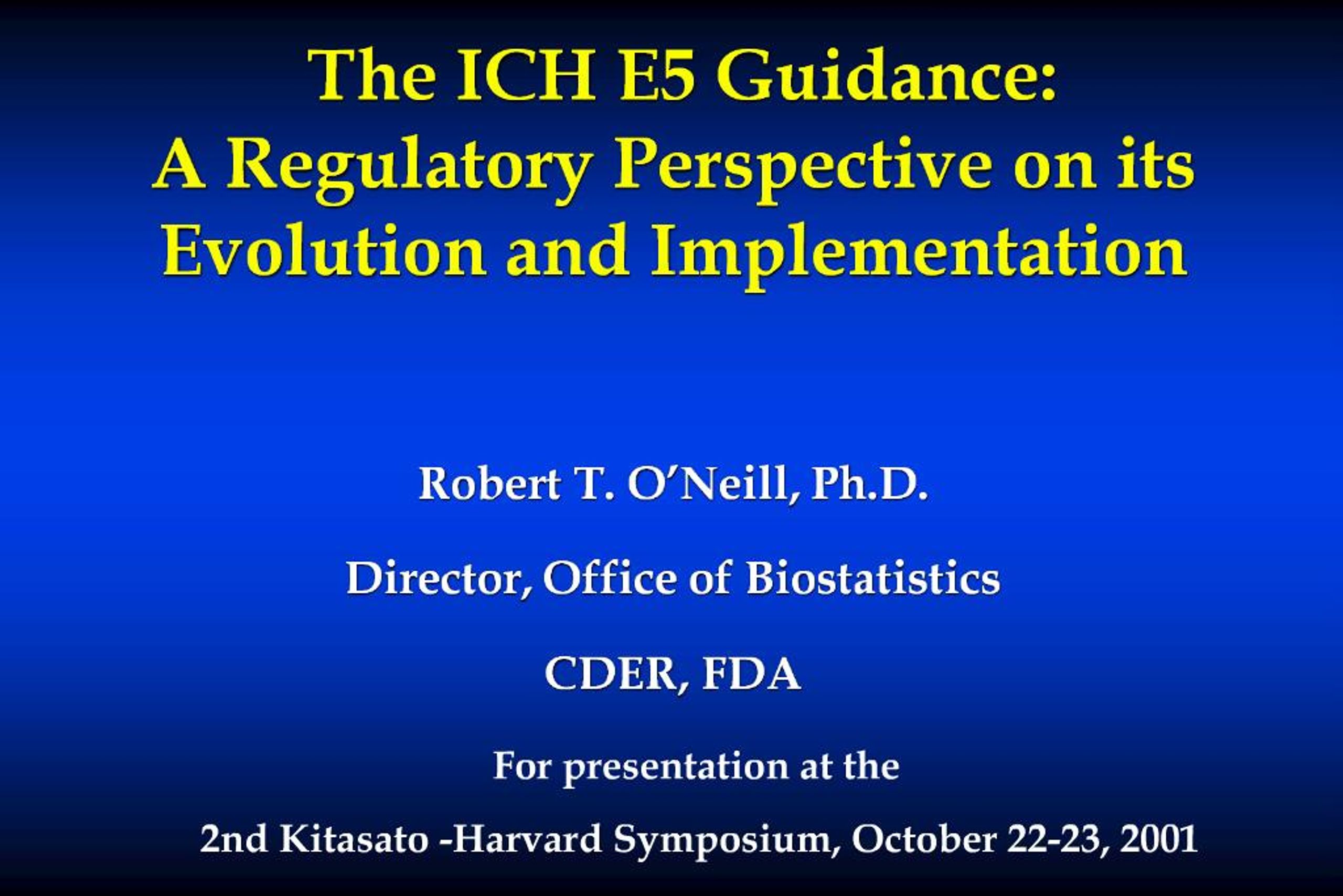 PPT - The ICH E5 Guidance: A Regulatory Perspective on its Evolution ...