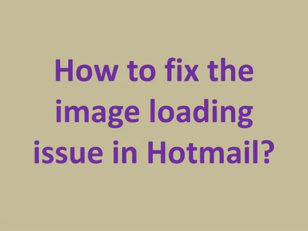 How to fix the image loading issue in Hotmail?