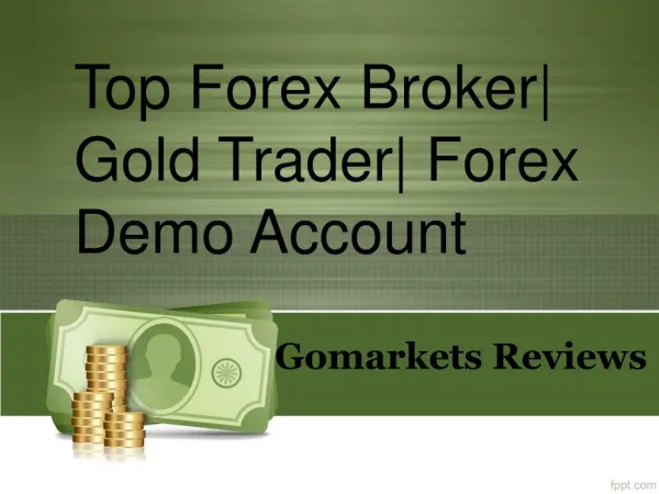 Top Forex Broker| Gold Trader| Forex Demo Account- Go Market