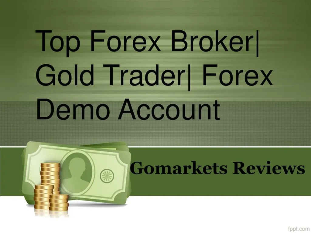 top forex broker gold trader forex demo account
