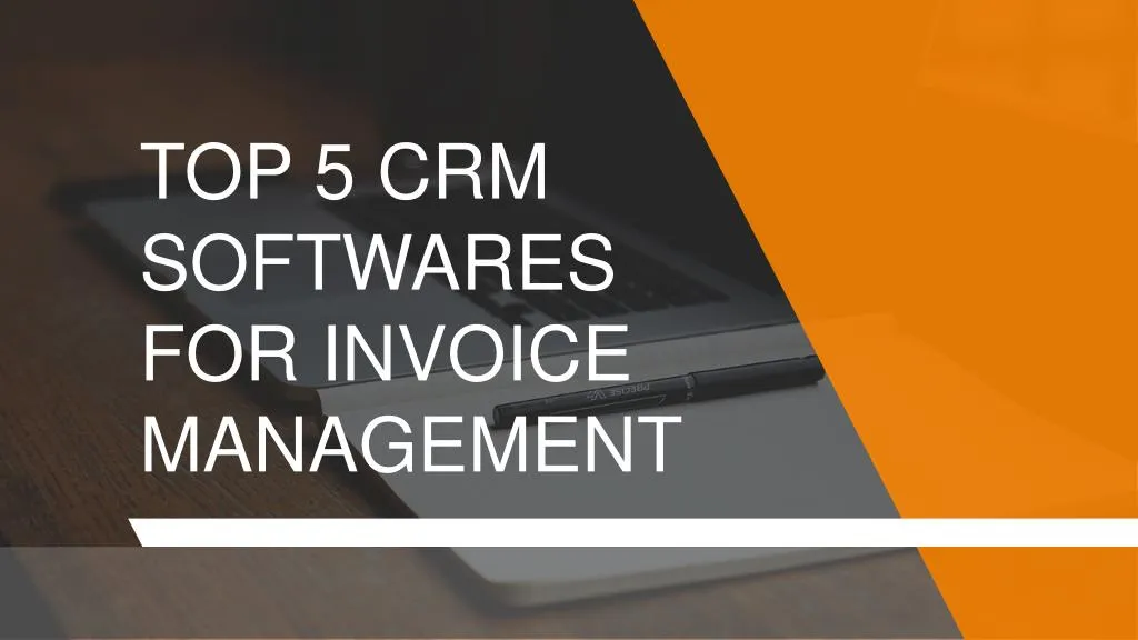 top 5 crm softwares for invoice management