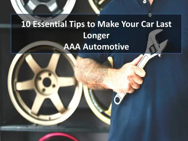 Top 10 Essential Tips to Make Your Car Last Longer