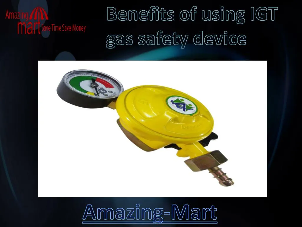 benefits of using igt gas safety device