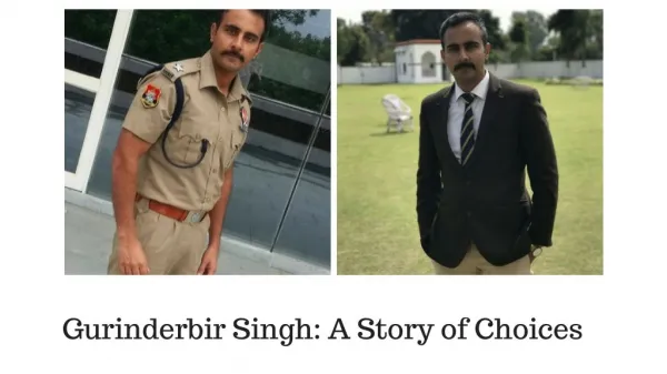Gurinderbir Singh: A Story of Choices, Constraints