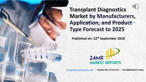 Transplant Diagnostics Market by Manufacturers, Application, and Product Type Forecast to 2025