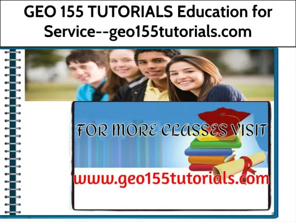 GEO 155 TUTORIALS Education for Service--geo155tutorials.com