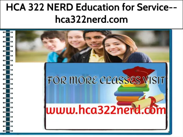 HCA 322 NERD Education for Service--hca322nerd.com