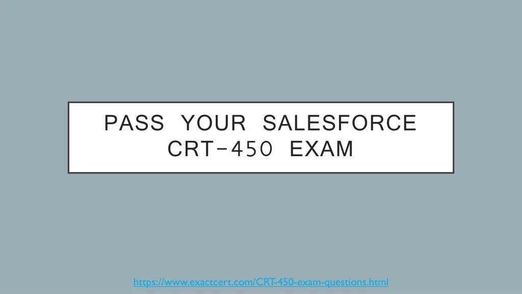 pass your salesforce crt 450 exam