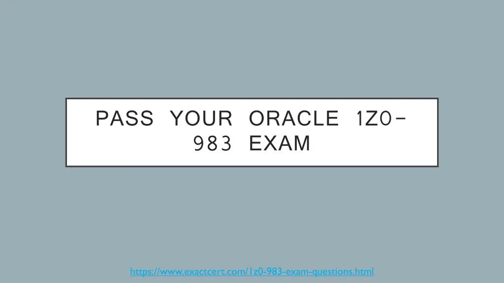 pass your oracle 1z0 983 exam