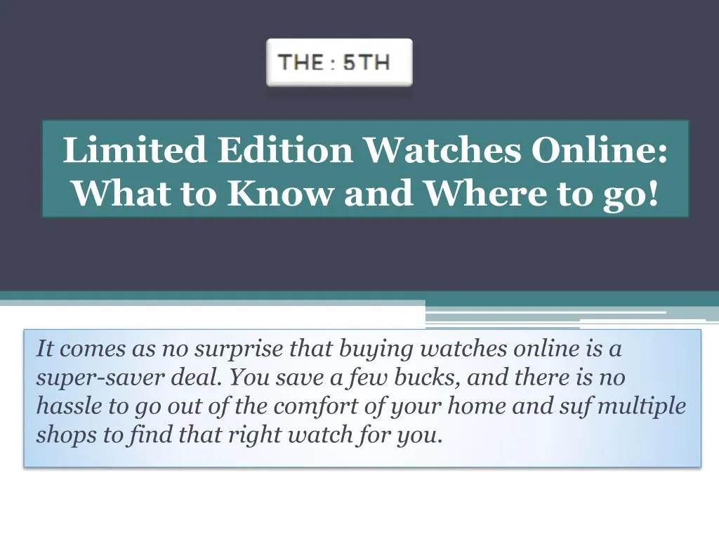 limited edition watches online what to know and where to go