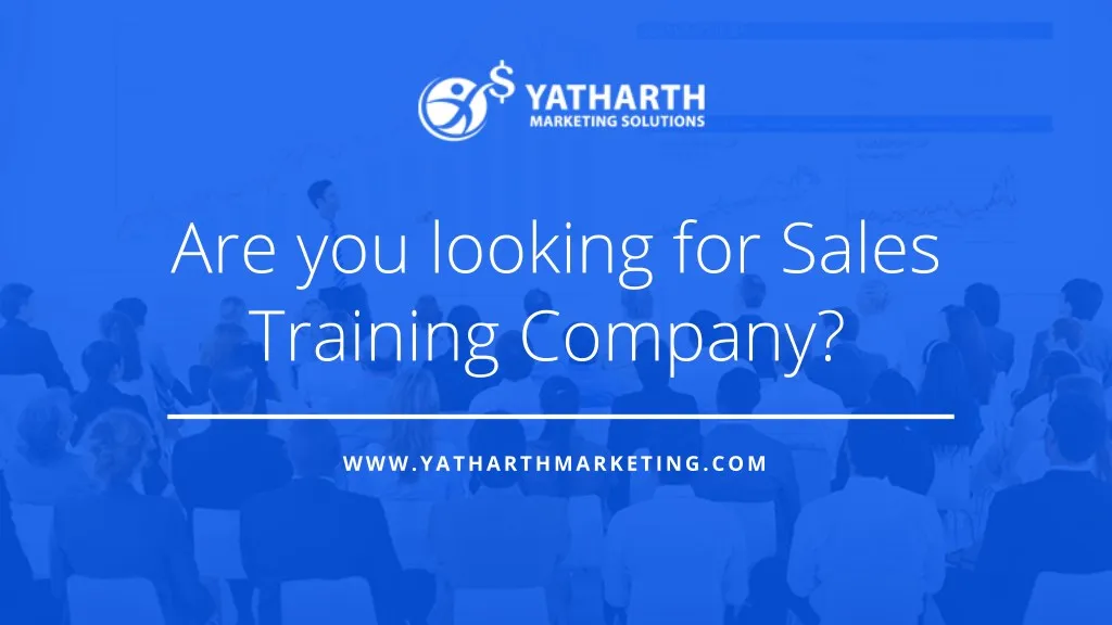 are you looking for sales training company