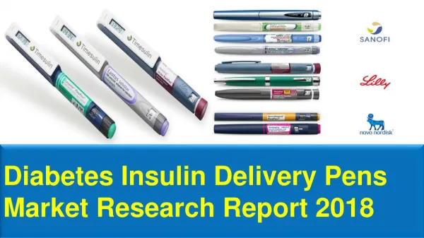 Diabetes Insulin Delivery Pens Market Research Report 2018