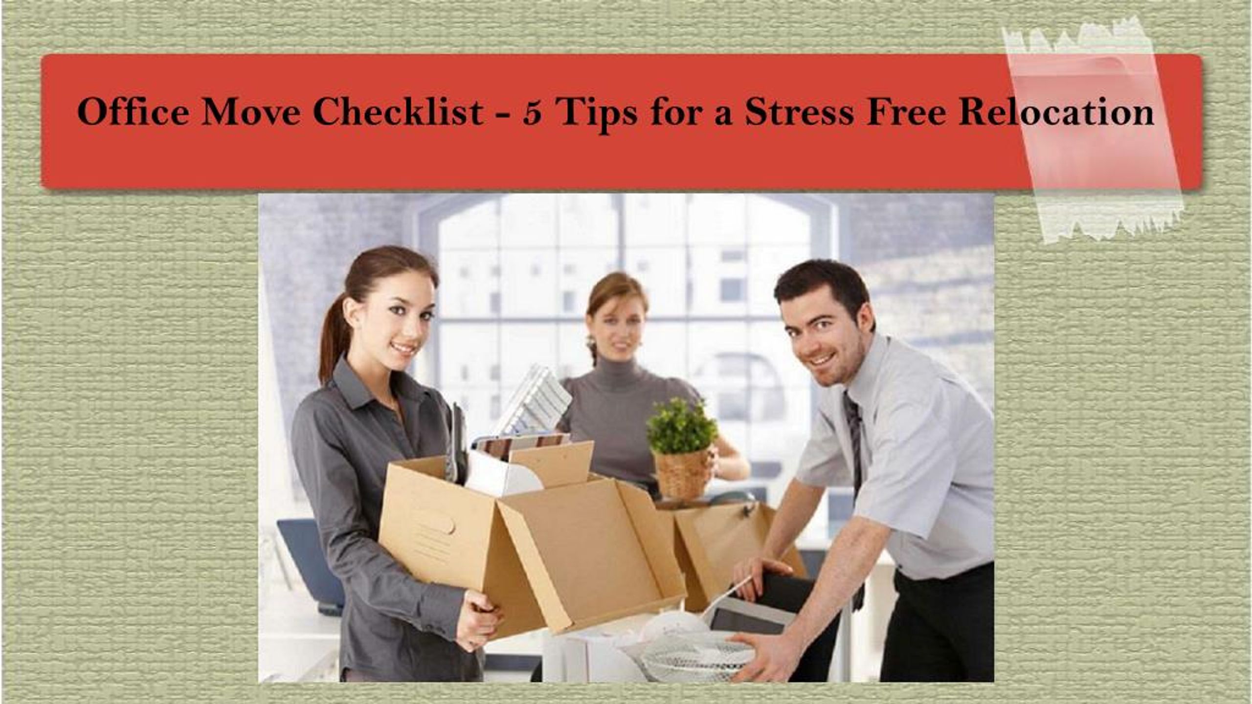 PPT - Office Move Checklist - 5 Tips for a Stress Free Relocation ...