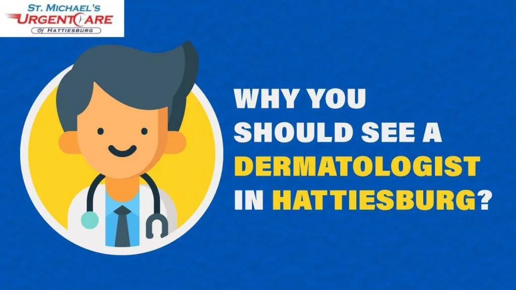 why you should see a dermatologist in hattiesburg