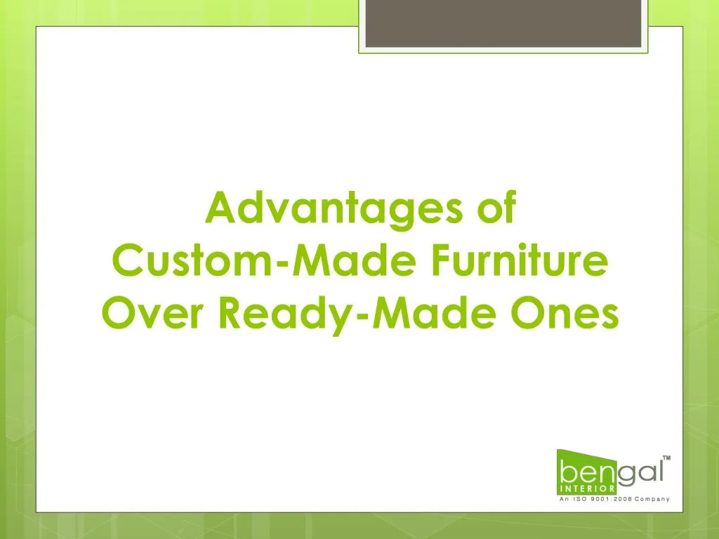 advantages of custom made furniture over ready made ones