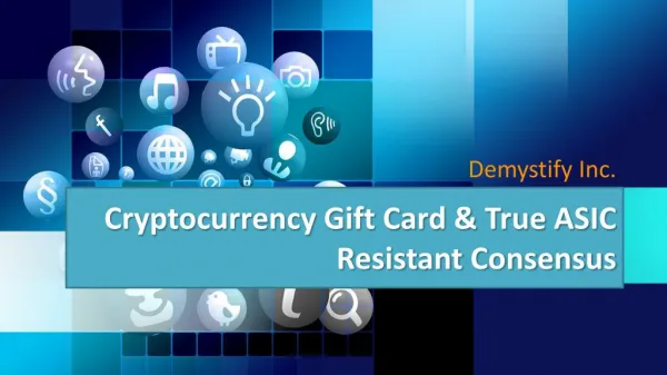 Cryptocurrency Gift Card & True ASIC Resistant Consensus - DemystifyTech