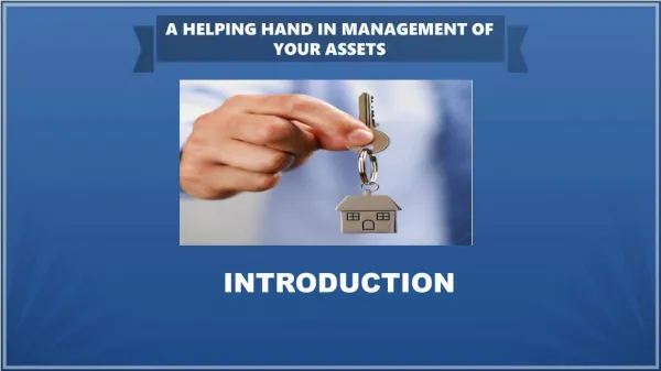 A HELPING HAND IN MANAGEMENT OF YOUR ASSETS