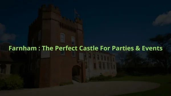 Farnham The perfect castle for Parties & Events