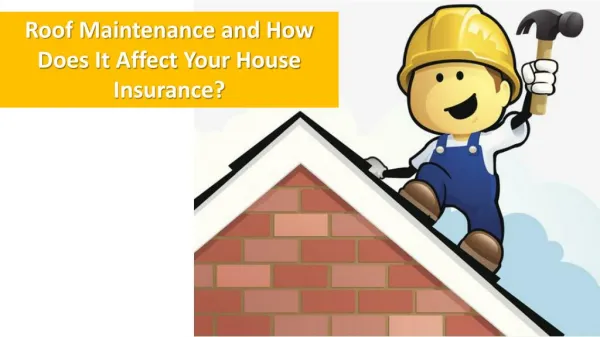 Roof Maintenance and How Does It Affect Your House Insurance?