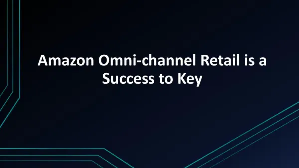 Success to Key - Amazon Omni channel Retail