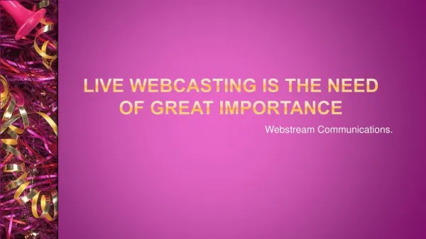 Live Webcasting is the need of great importance