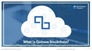 WHAT IS QUORUM BLOCKCHAIN? - slide 1