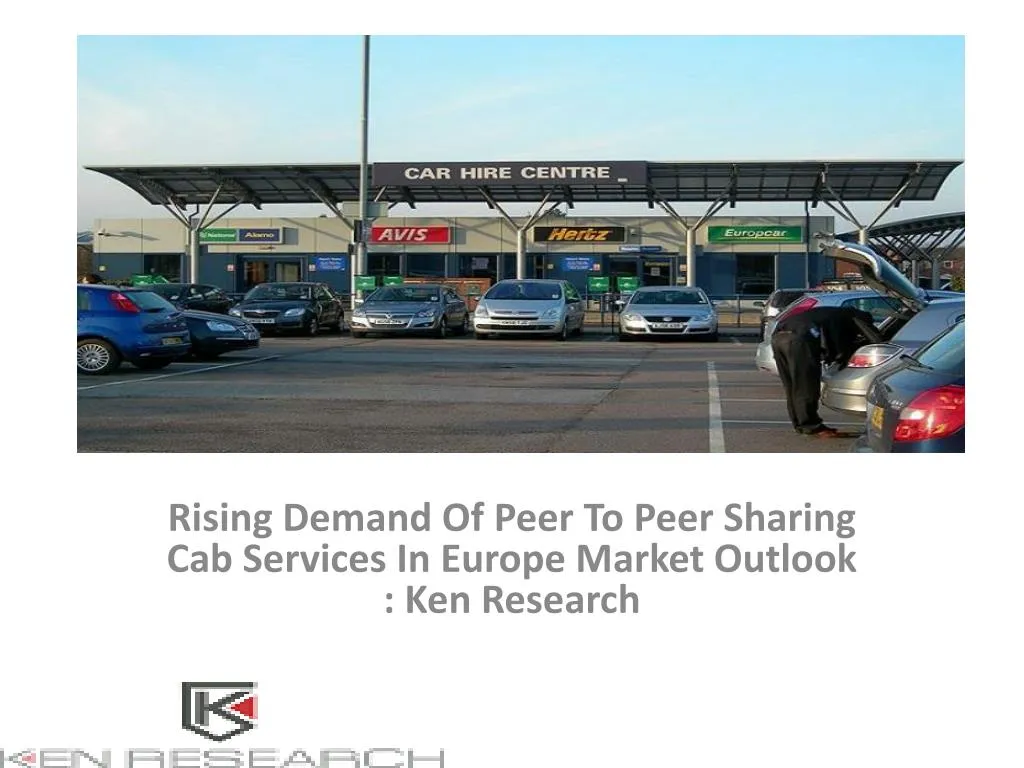 rising demand of peer to peer sharing cab services in europe market outlook ken research
