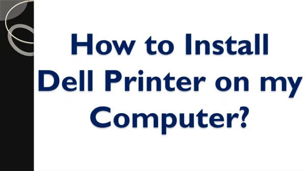 How to Install Dell Printer on my Computer?