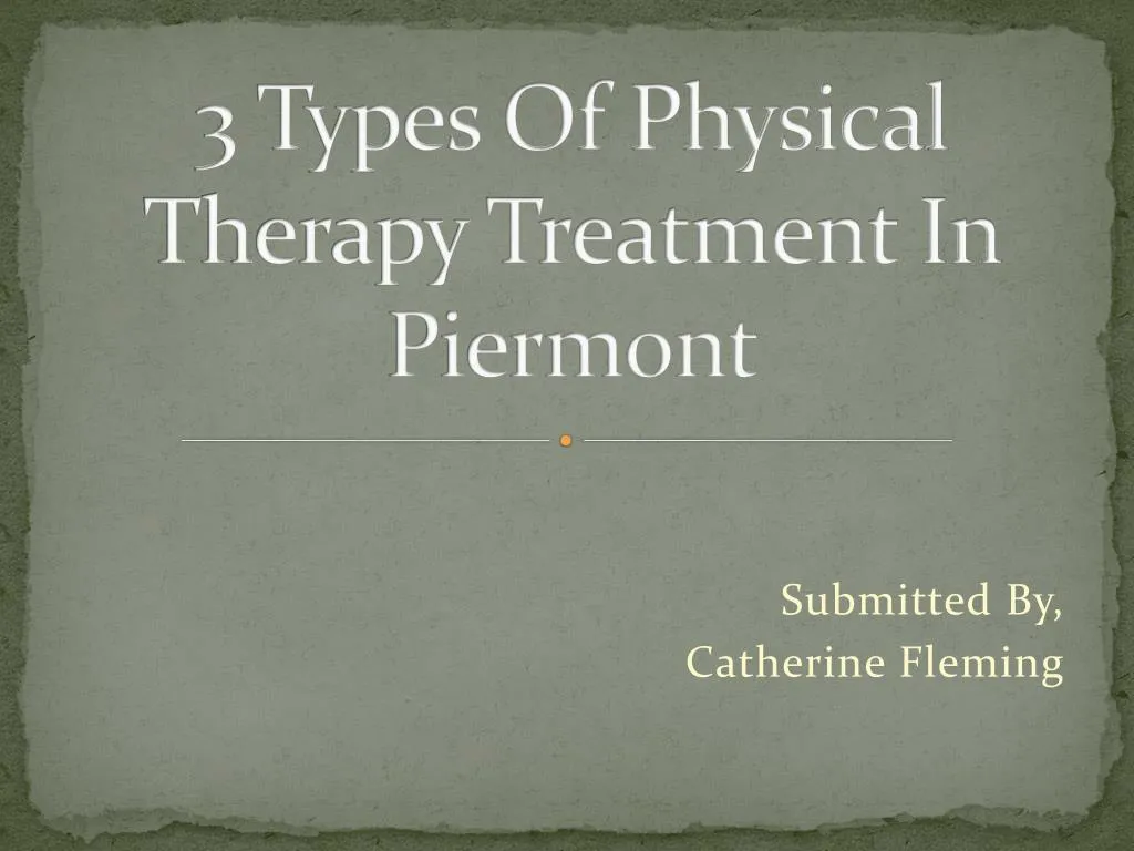 3 types of physical therapy treatment in piermont