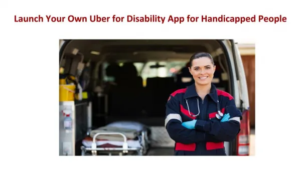 Launch Your Own Uber clone app for Disabled