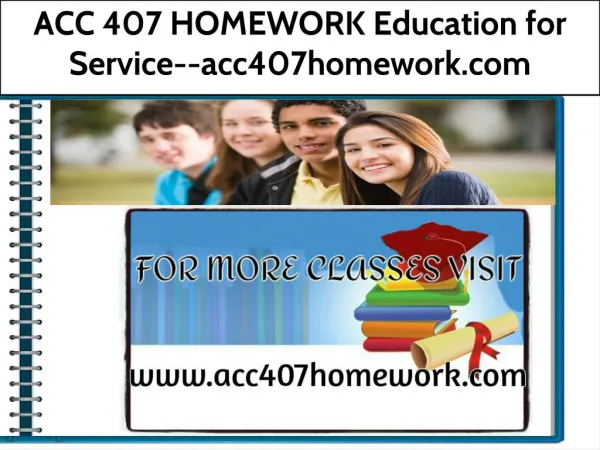 ACC 407 HOMEWORK Education for Service--acc407homework.com