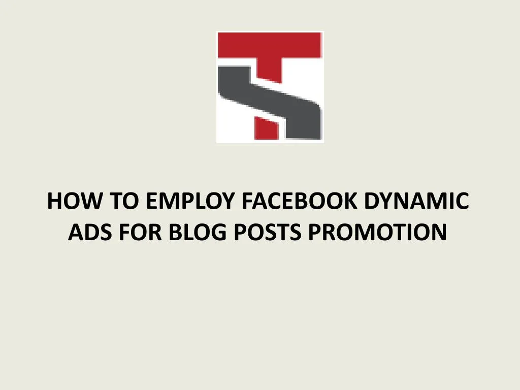 how to employ facebook dynamic ads for blog posts