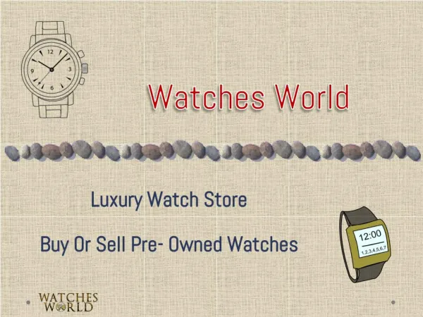 Pre-Owned Luxury Watches For Attract Your Look