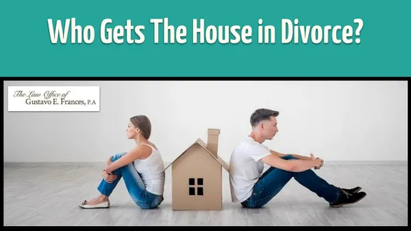 Who Gets The House in Divorce?