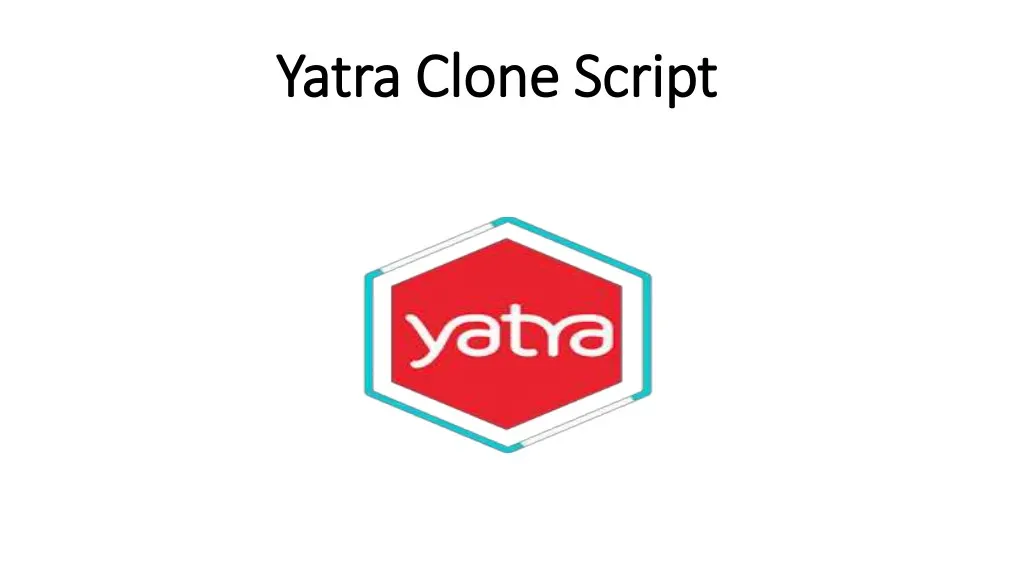yatra yatra clone script clone script