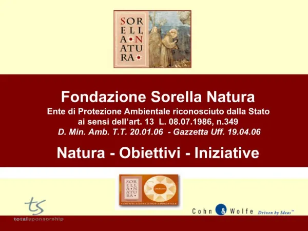 Fondazione Sorella Natura Ente di Protezione Ambientale riconosciuto dalla Stato ai sensi dell art. 13 L. 08.07.1986, n