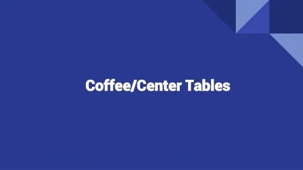 Coffee/Center Tables